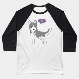 Grey Husky Love Baseball T-Shirt